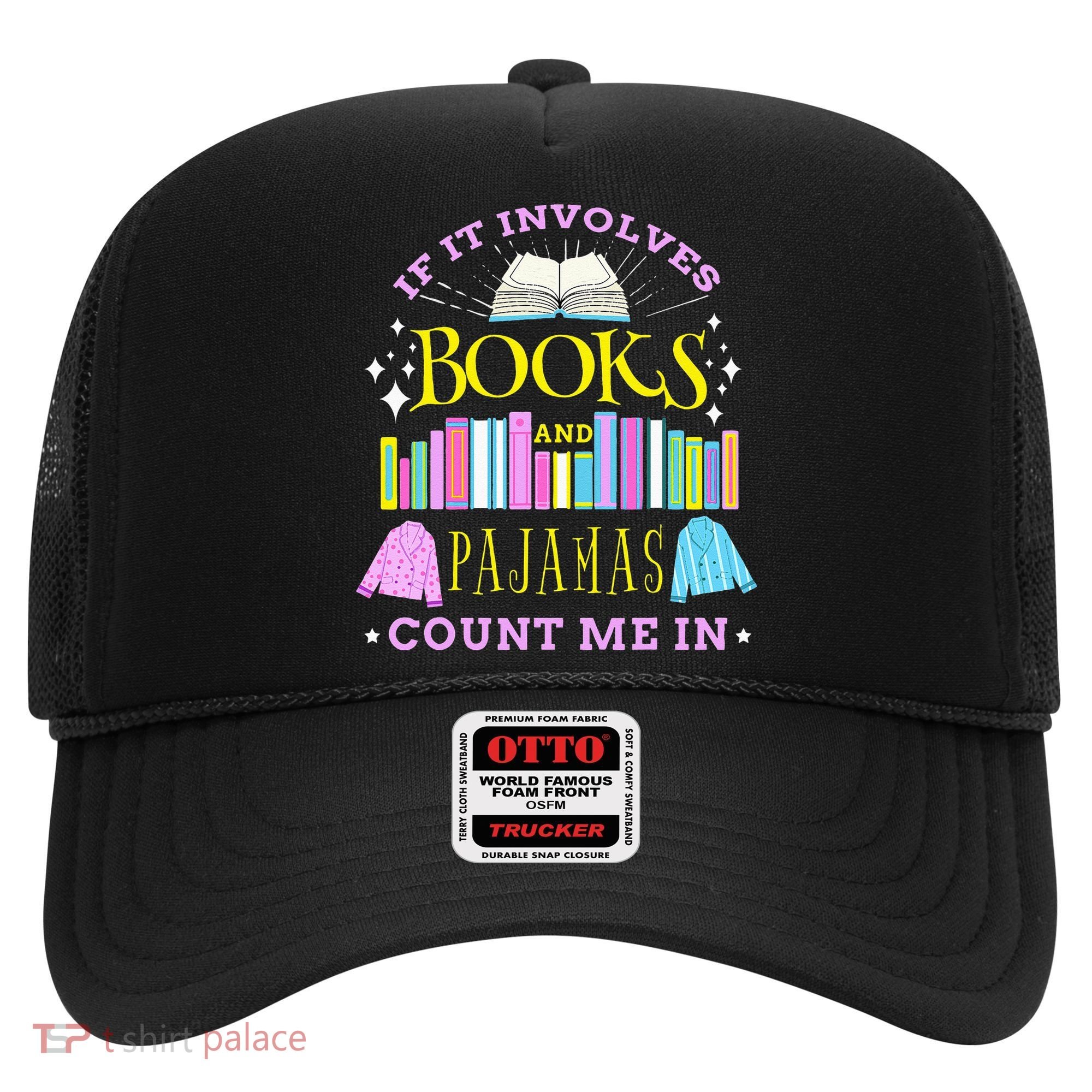 If It Involves Books and Pajamas Count Me In Librarian Hat