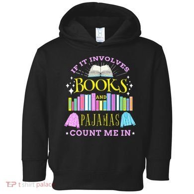 If It Involves Books and Pajamas Count Me In Librarian Toddler Hoodie