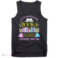 If It Involves Books and Pajamas Count Me In Librarian Tank Top thumb 0