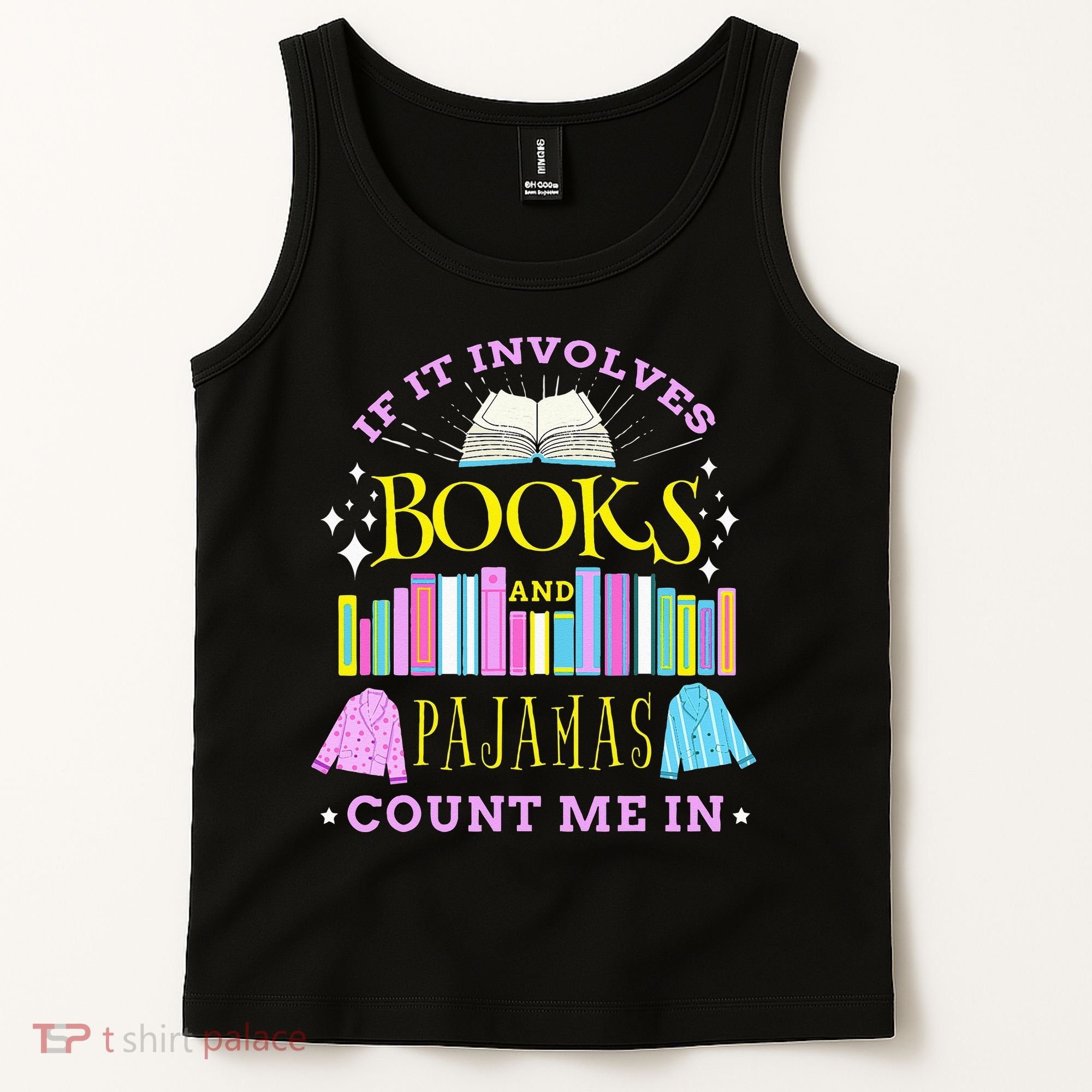 If It Involves Books and Pajamas Count Me In Librarian Tank Top