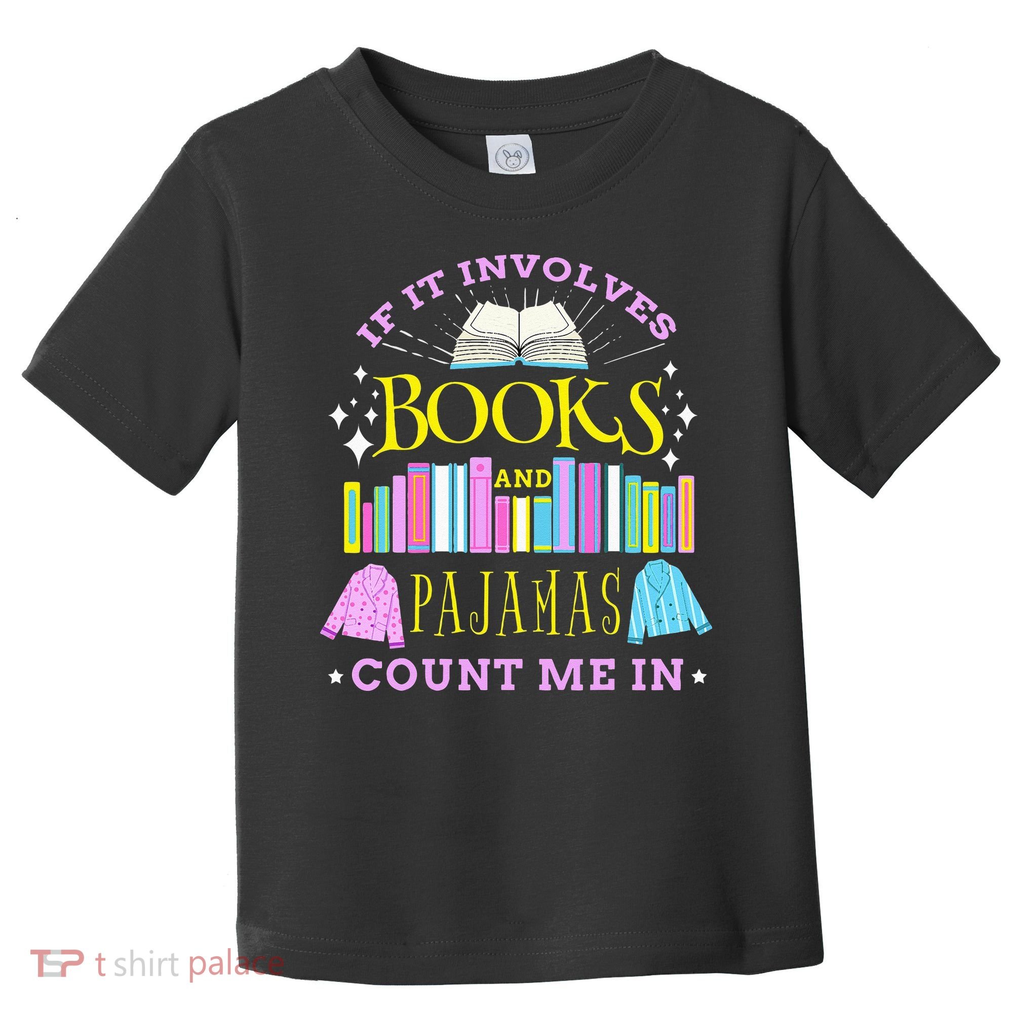 If It Involves Books and Pajamas Count Me In Librarian Toddler T-Shirt