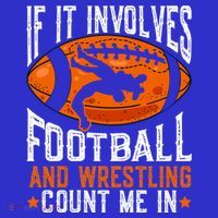 If It Involves Football And Wrestling Count Me Football Fan Gift T-Shirt thumb 7