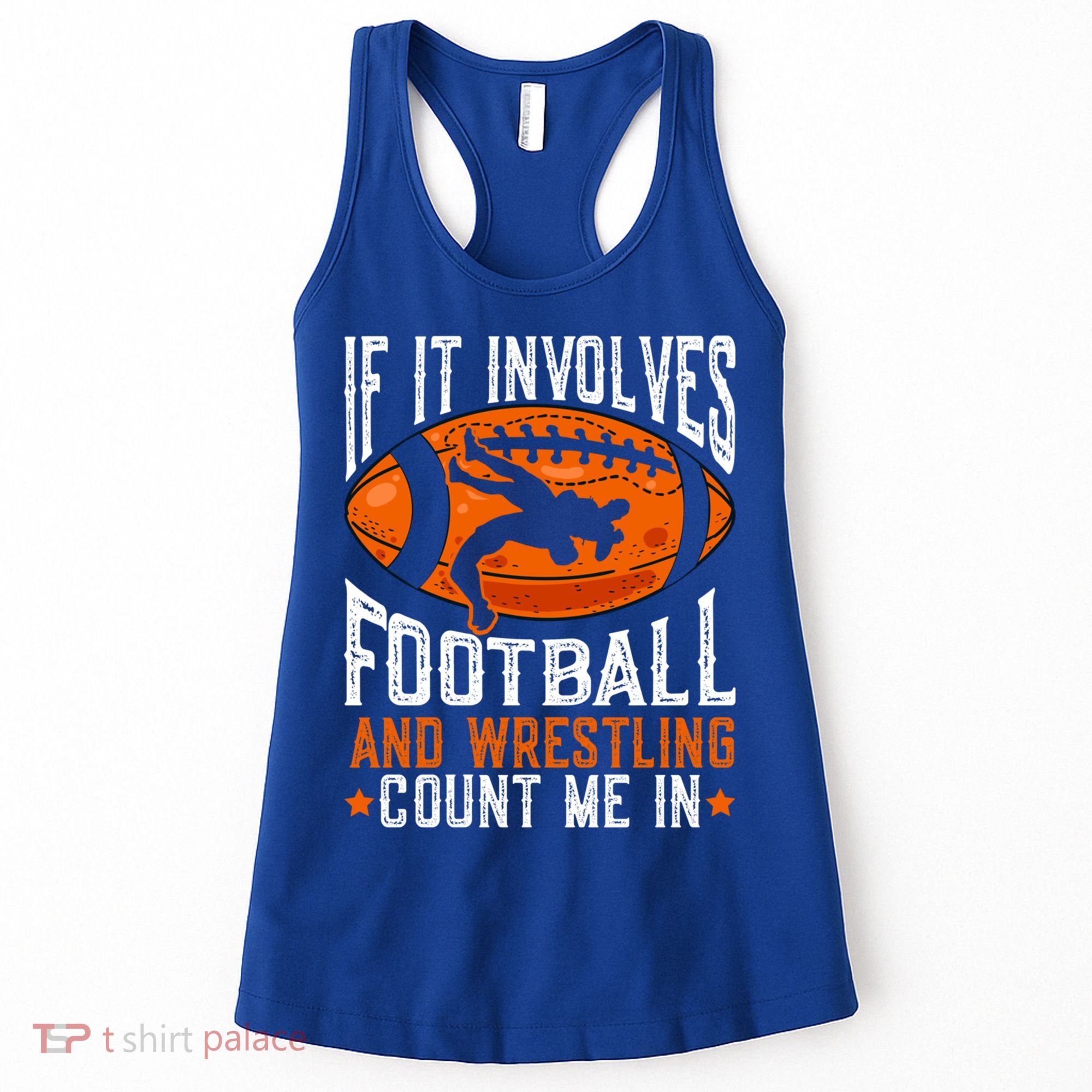 If It Involves Football And Wrestling Count Me Football Fan Gift Women's Tank Top