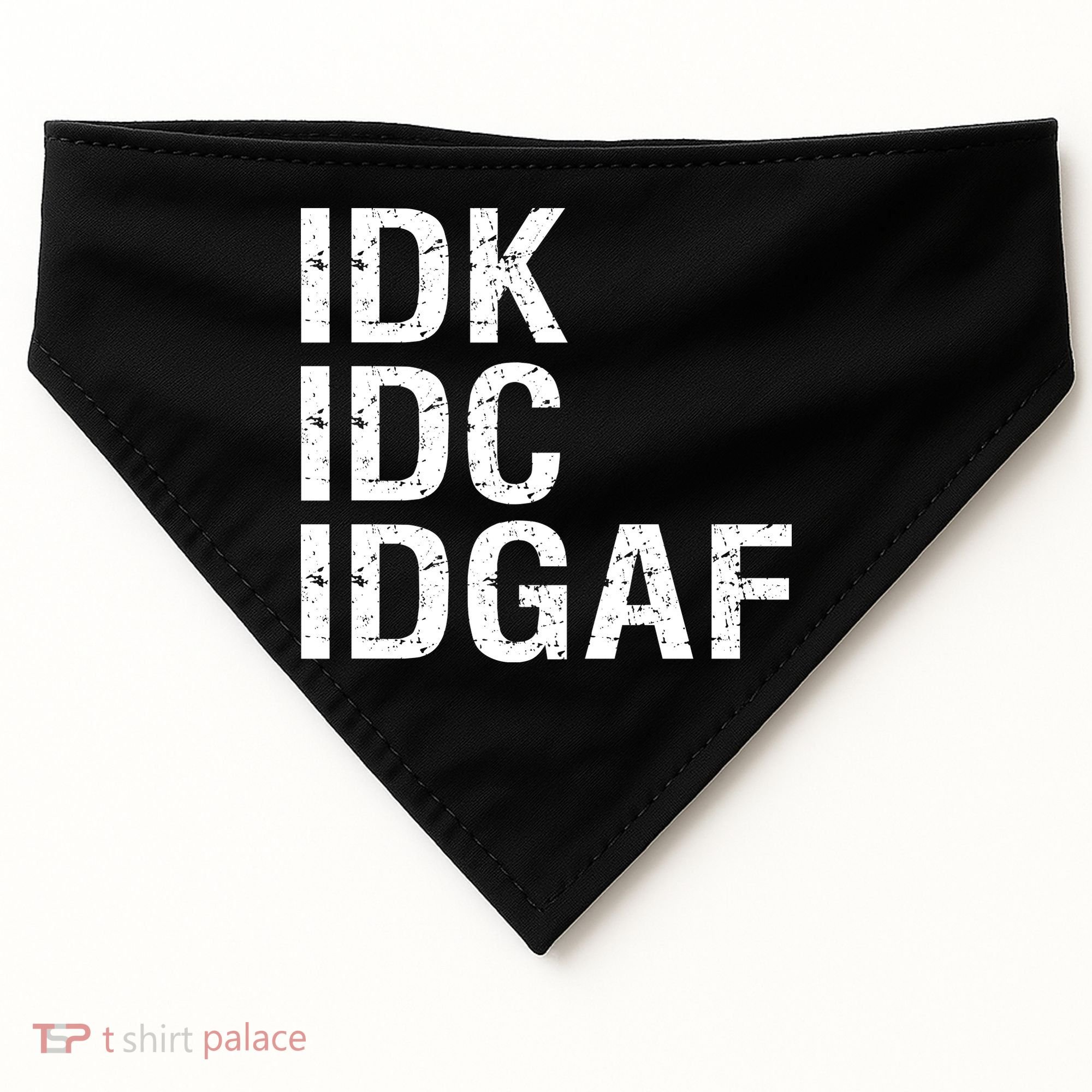 Idk Idc Idgaf USA-Made Doggie Bandana