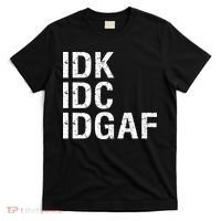 Idk Idc Idgaf T-Shirt thumb 0