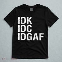 Idk Idc Idgaf T-Shirt thumb 5
