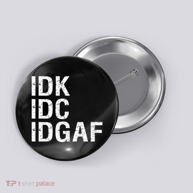 Idk Idc Idgaf Button