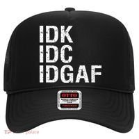 Idk Idc Idgaf Hat thumb 0