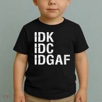 Idk Idc Idgaf Toddler T-Shirt thumb 2