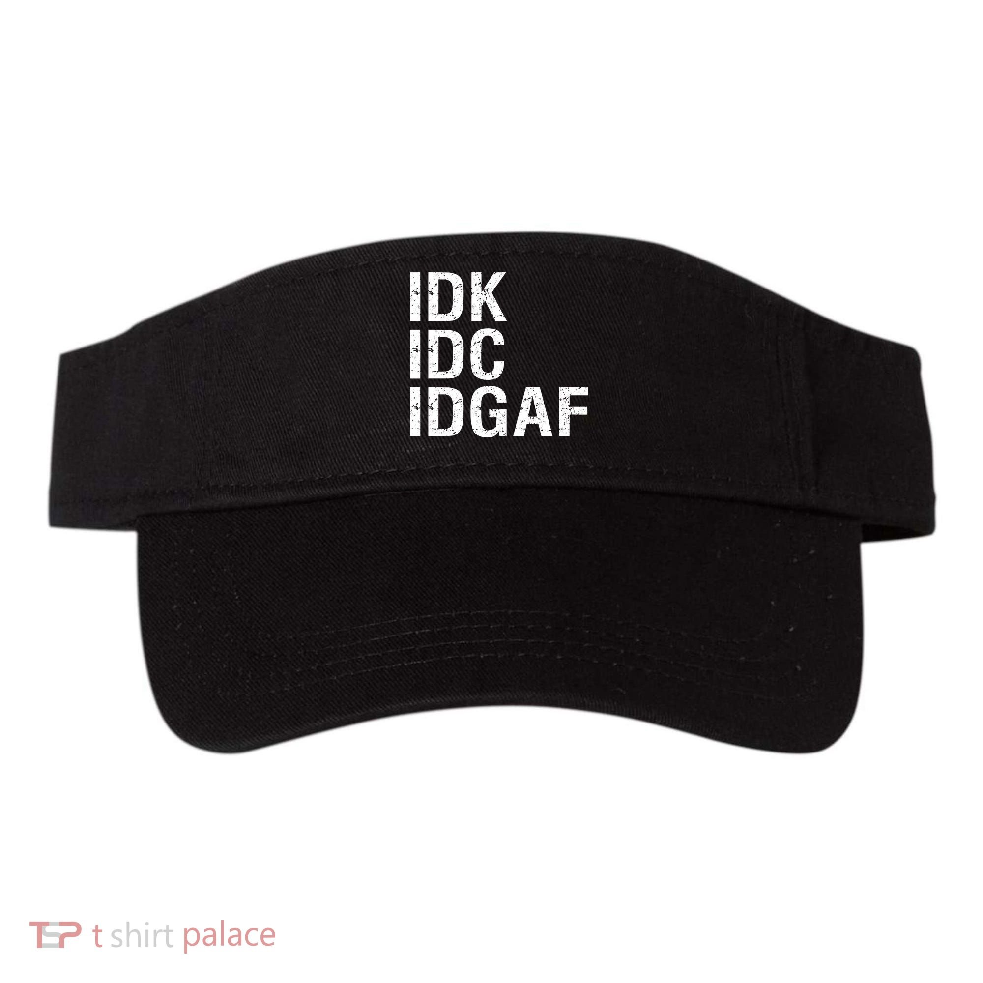 Idk Idc Idgaf Visor