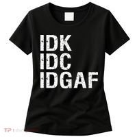 Idk Idc Idgaf Women's T-Shirt thumb 0