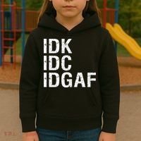 Idk Idc Idgaf Kids Hoodie thumb 3