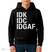 Idk Idc Idgaf Kids Hoodie thumb 4