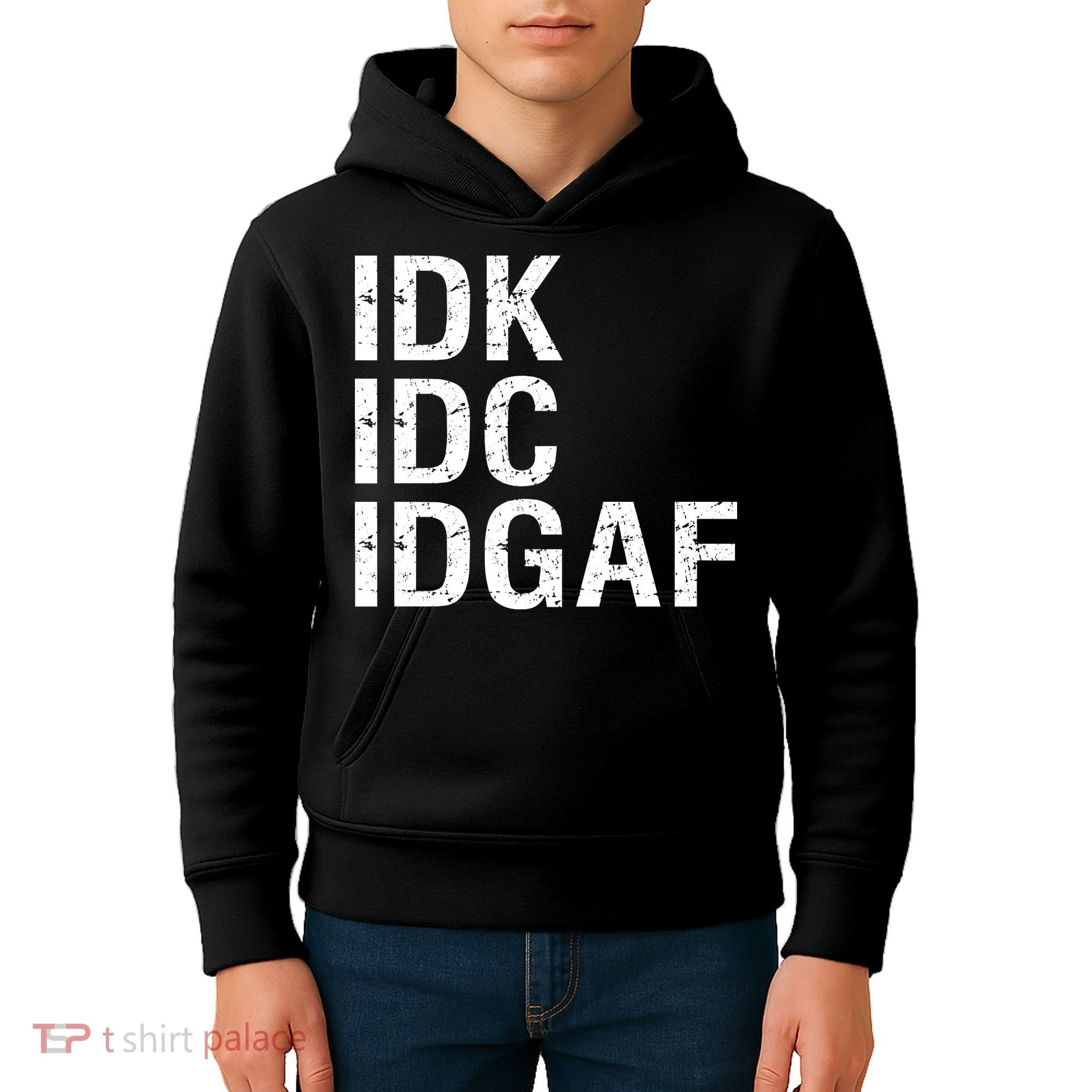 Idk Idc Idgaf Kids Hoodie