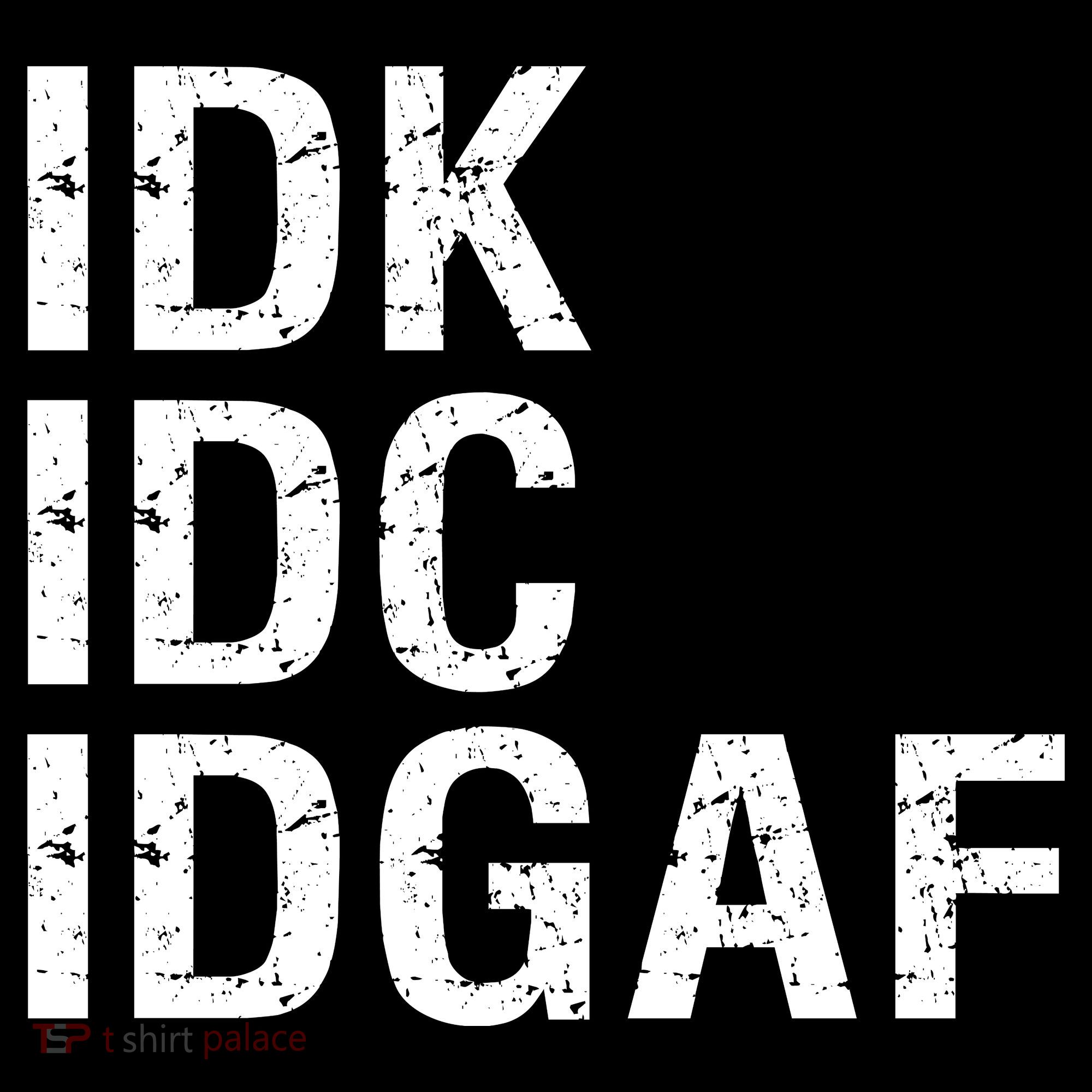 Idk Idc Idgaf Tote Bag