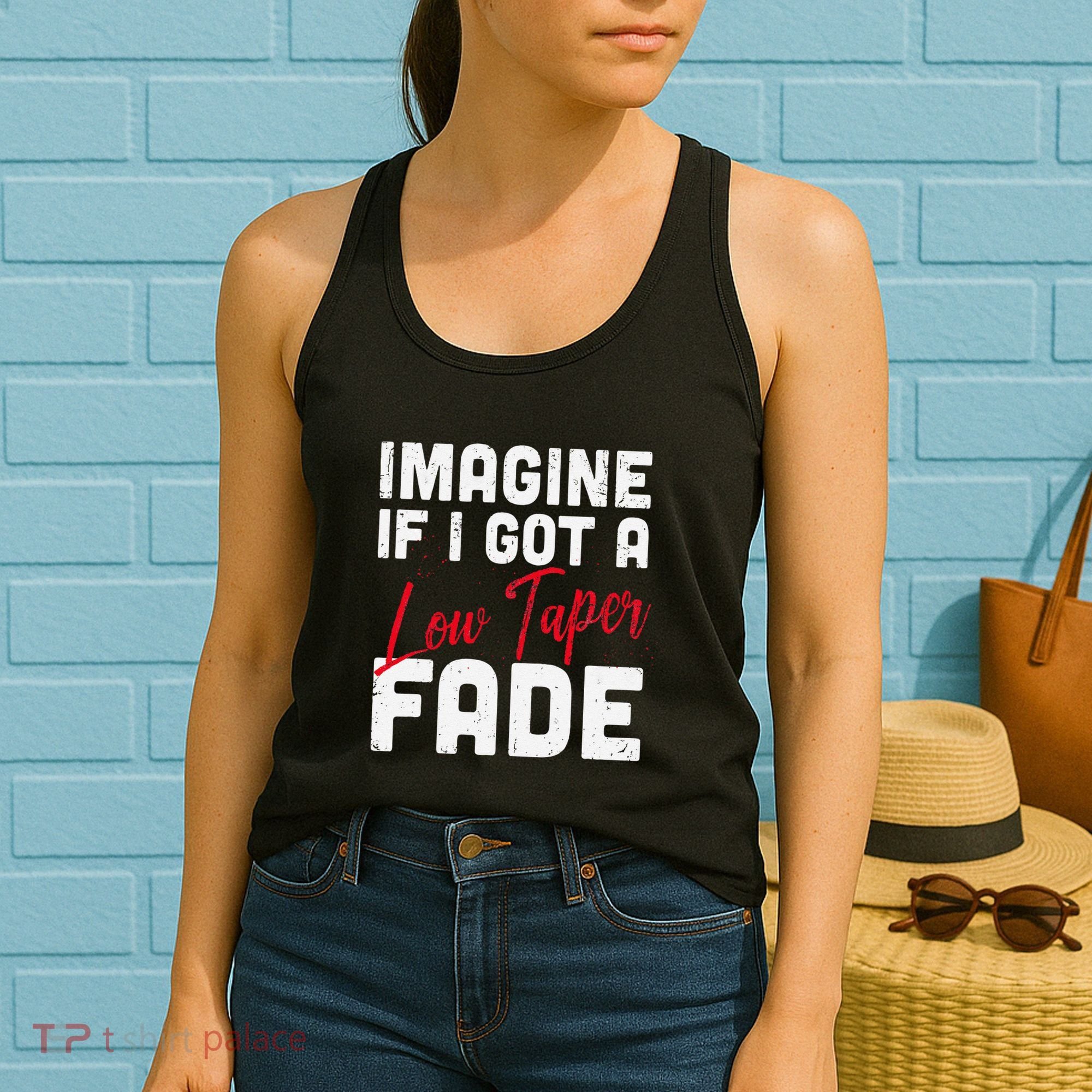 Imagine If I Got A Low Taper Fade Funny Hairstyle Meme Women's Tank Top