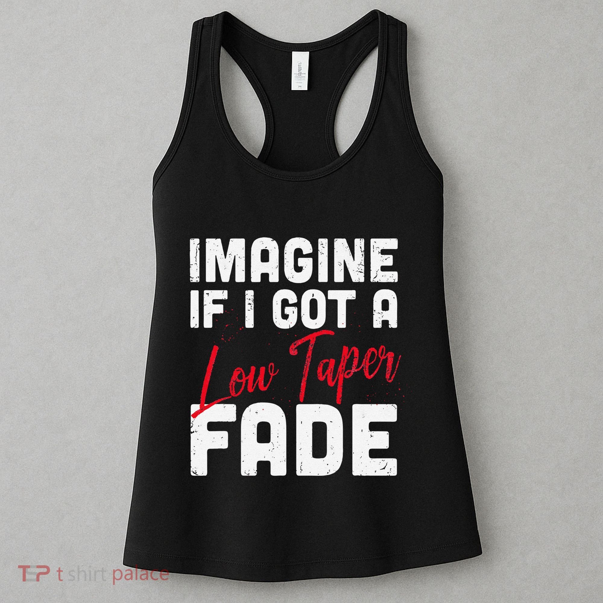 Imagine If I Got A Low Taper Fade Funny Hairstyle Meme Women's Tank Top