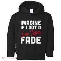 Imagine If I Got A Low Taper Fade Funny Hairstyle Meme Toddler Hoodie thumb 0
