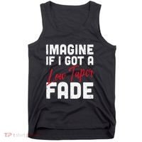 Imagine If I Got A Low Taper Fade Funny Hairstyle Meme Tank Top thumb 0