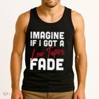 Imagine If I Got A Low Taper Fade Funny Hairstyle Meme Tank Top thumb 3