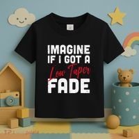 Imagine If I Got A Low Taper Fade Funny Hairstyle Meme Toddler T-Shirt thumb 3