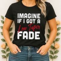 Imagine If I Got A Low Taper Fade Funny Hairstyle Meme Women's T-Shirt thumb 2