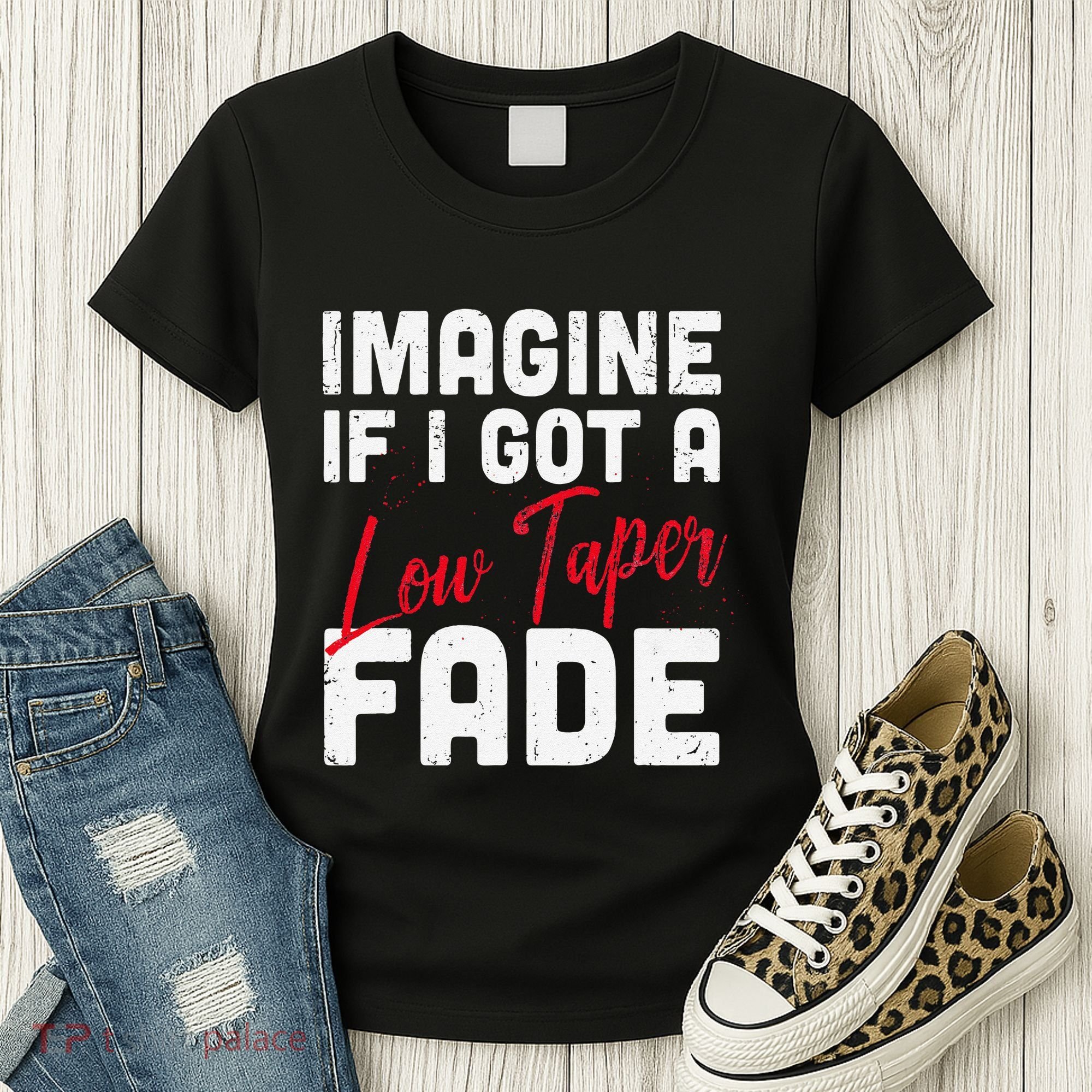 Imagine If I Got A Low Taper Fade Funny Hairstyle Meme Women's T-Shirt