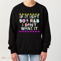 If It IsnT 90S R&B I DonT Want It Women's Sweatshirt thumb 0