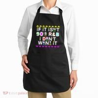 If It IsnT 90S R&B I DonT Want It Apron thumb 2