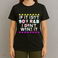 If It IsnT 90S R&B I DonT Want It T-Shirt thumb 4