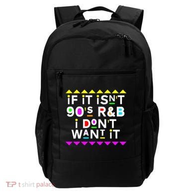 If It IsnT 90S R&B I DonT Want It Backpack