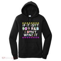 If It IsnT 90S R&B I DonT Want It Women's Hoodie thumb 0