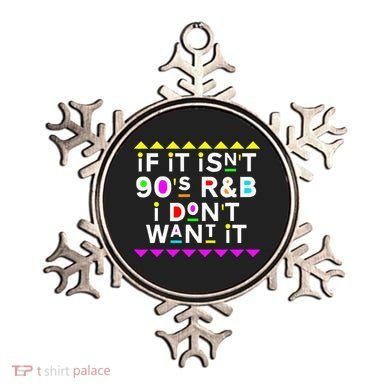 If It IsnT 90S R&B I DonT Want It Ornament