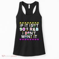If It IsnT 90S R&B I DonT Want It Women's Tank Top thumb 0