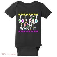 If It IsnT 90S R&B I DonT Want It Baby Bodysuit thumb 0