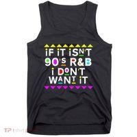 If It IsnT 90S R&B I DonT Want It Tank Top thumb 0
