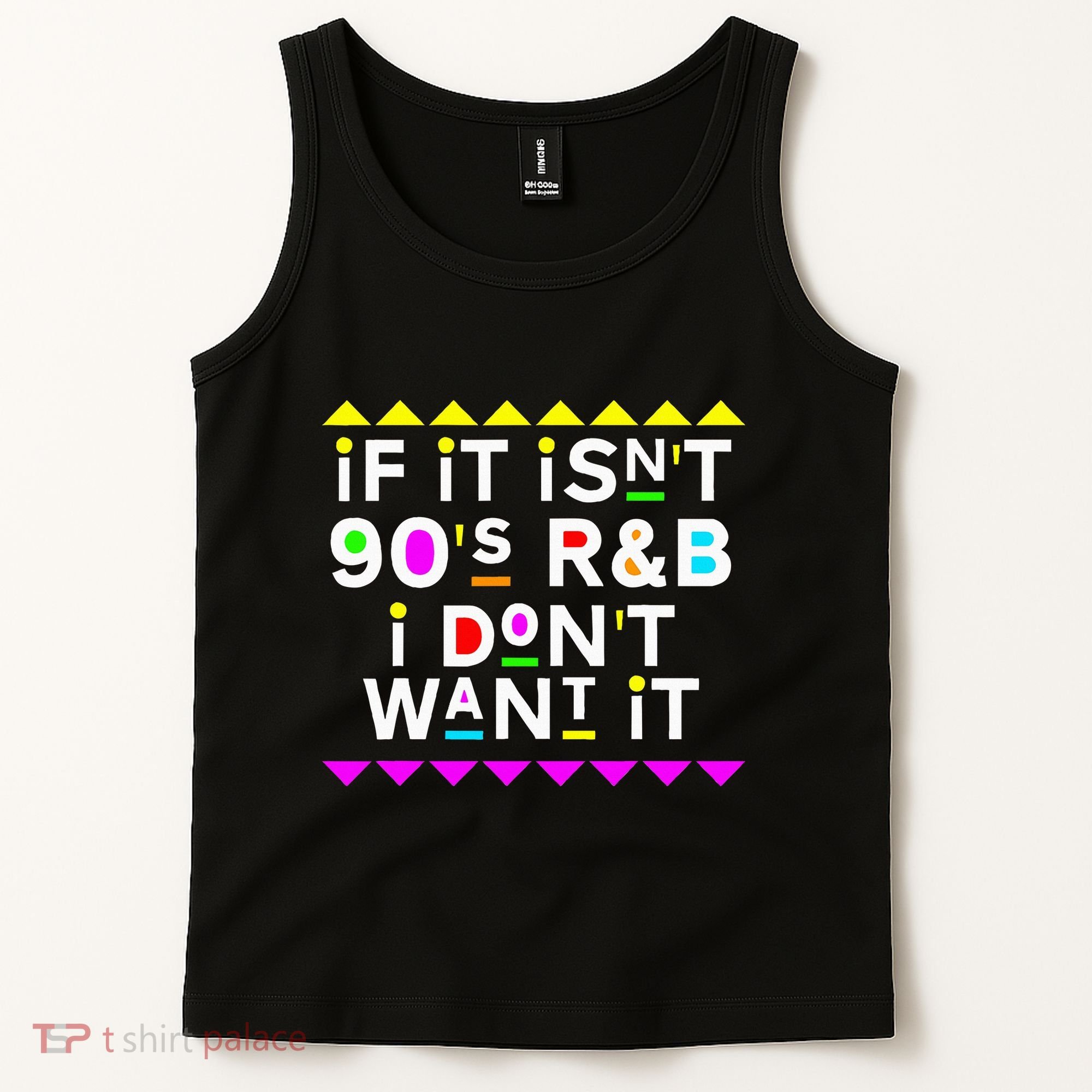 If It IsnT 90S R&B I DonT Want It Tank Top