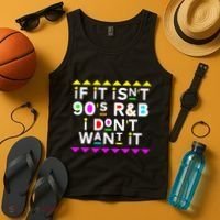 If It IsnT 90S R&B I DonT Want It Tank Top thumb 4