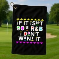 If It IsnT 90S R&B I DonT Want It Golf Towel thumb 1