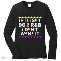 If It IsnT 90S R&B I DonT Want It Women's Long Sleeve Shirt thumb 0