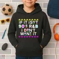 If It IsnT 90S R&B I DonT Want It Kids Hoodie thumb 2