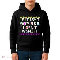 If It IsnT 90S R&B I DonT Want It Kids Hoodie thumb 4