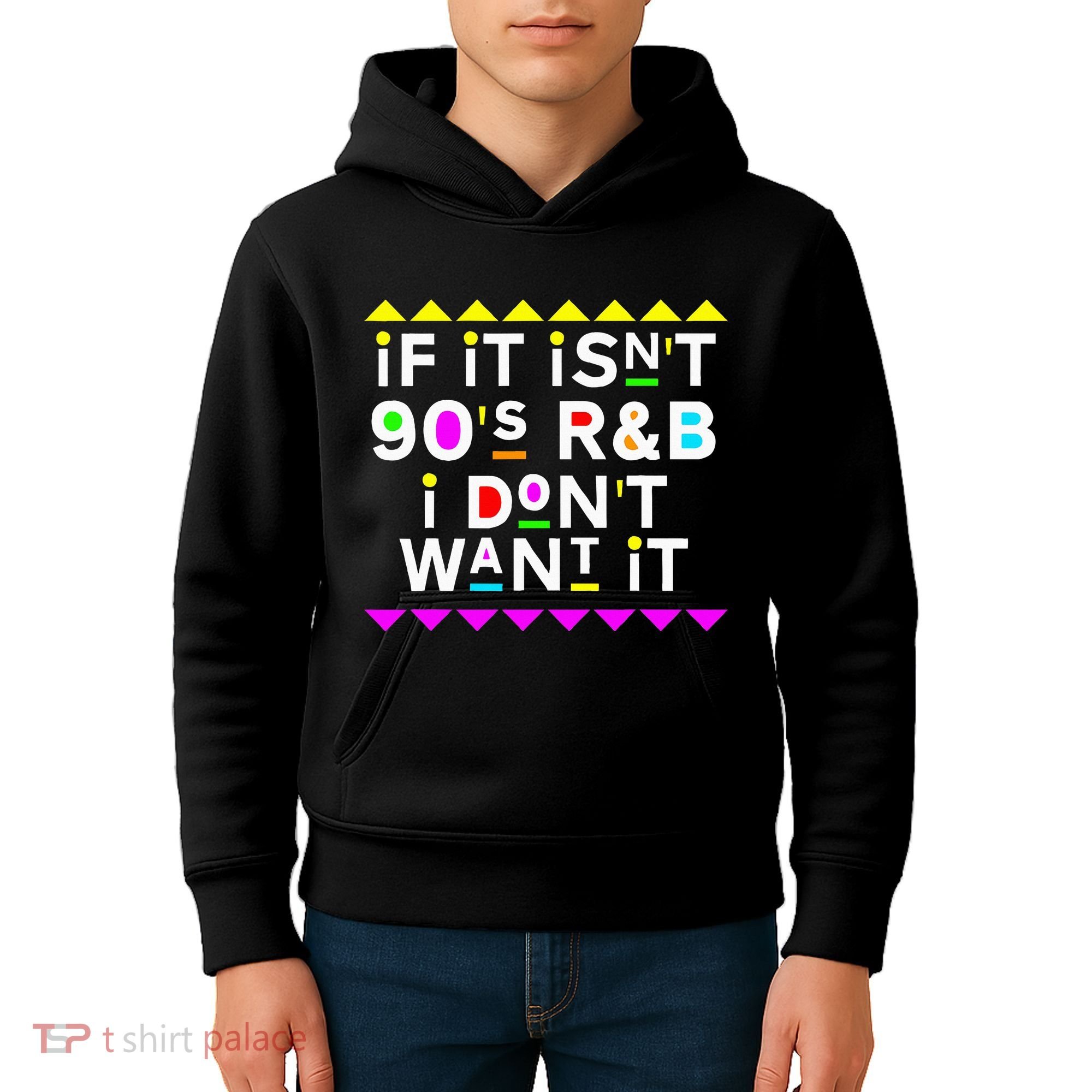 If It IsnT 90S R&B I DonT Want It Kids Hoodie