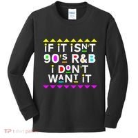 If It IsnT 90S R&B I DonT Want It Kids Long Sleeve Shirt thumb 0