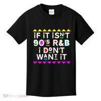 If It IsnT 90S R&B I DonT Want It Kids T-Shirt thumb 0