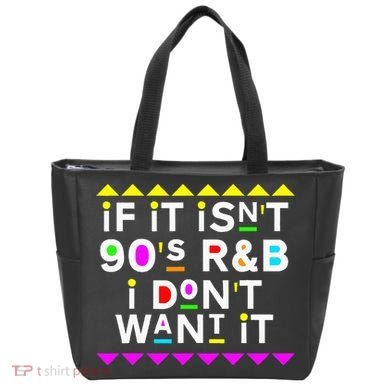 If It IsnT 90S R&B I DonT Want It Tote Bag