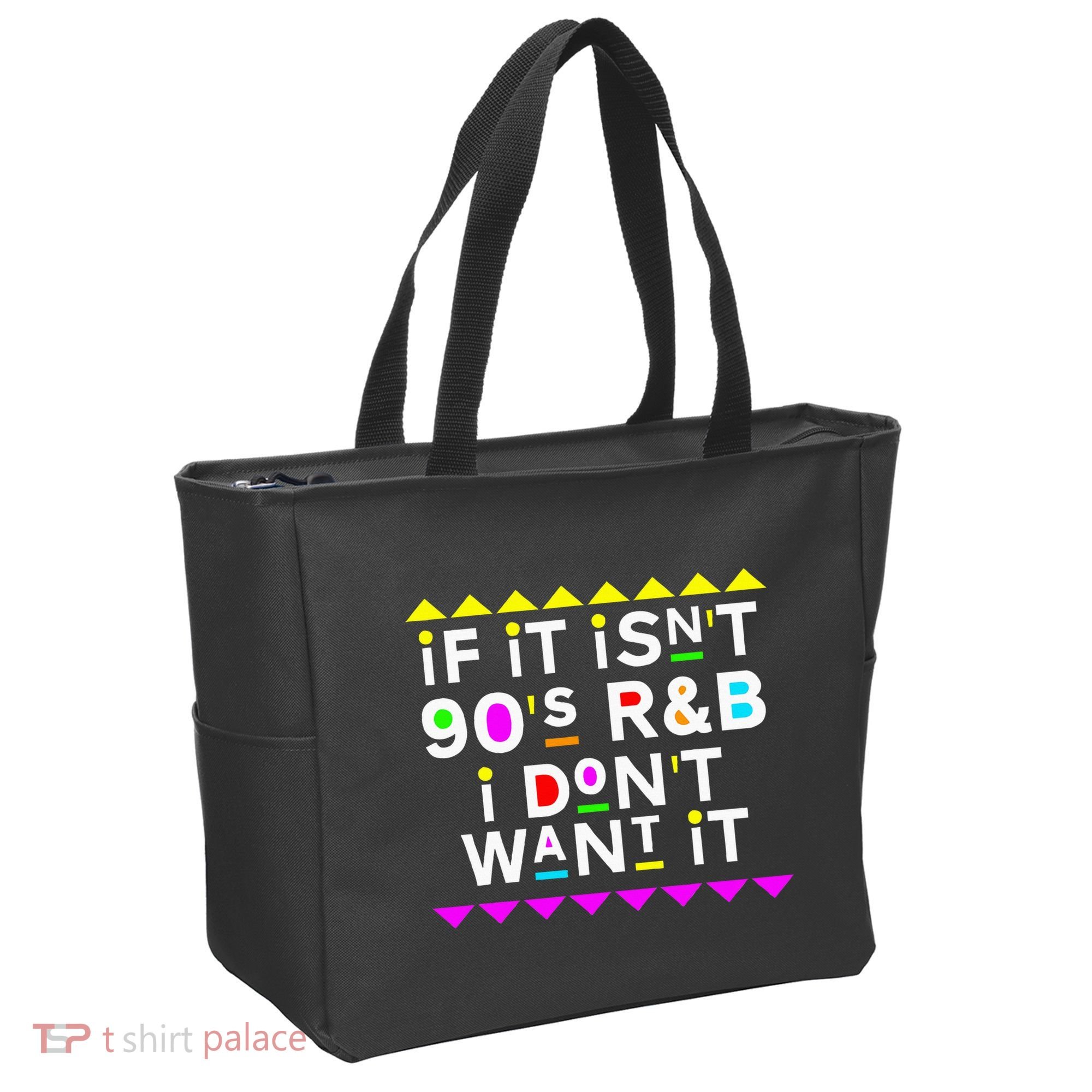 If It IsnT 90S R&B I DonT Want It Tote Bag