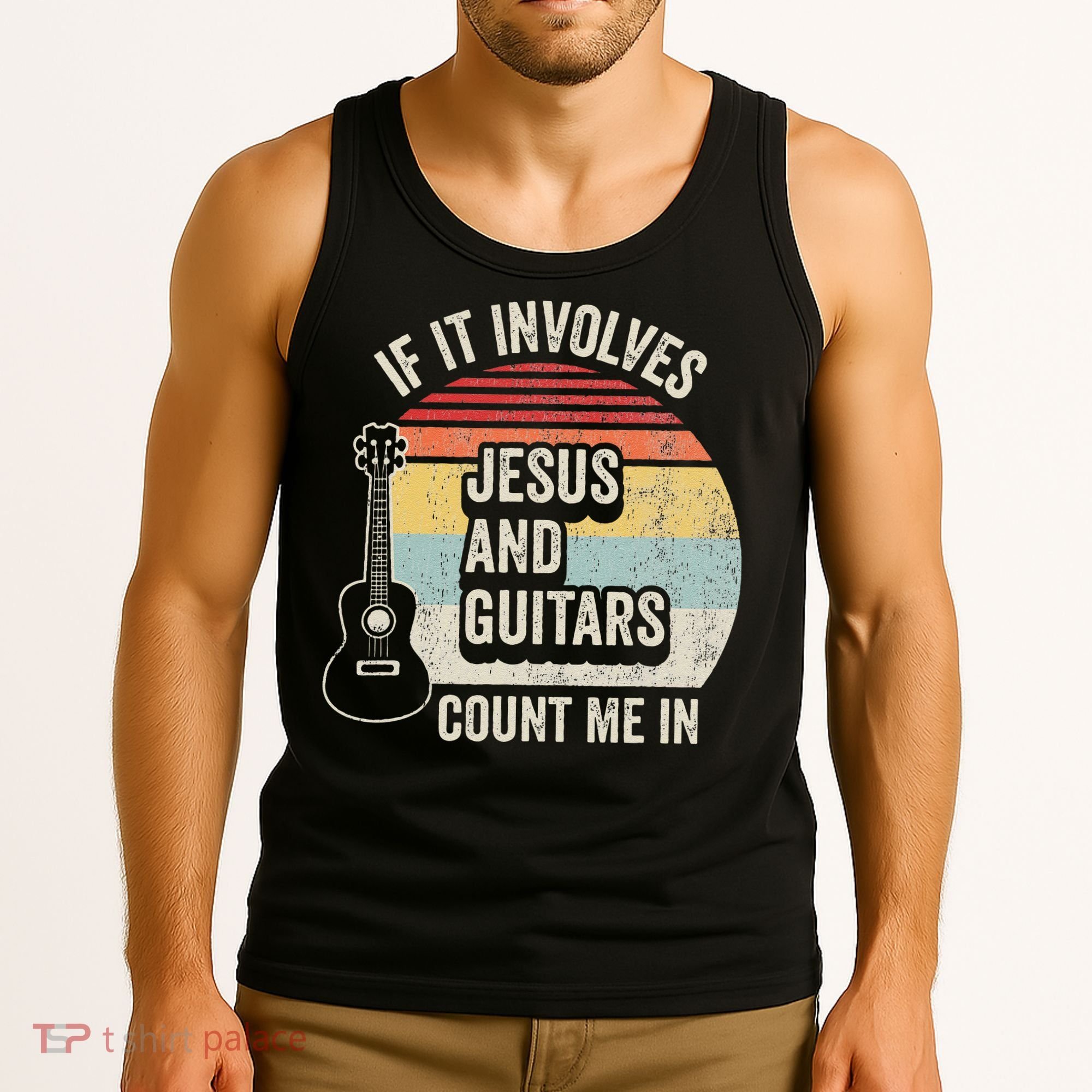 If It Involves Jesus And Guitars Count Me In Tank Top