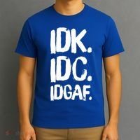 Idk Idc Idgaf Urban Slang Sarcastic I Dont Know Care And Fuck Funny Gift T-Shirt thumb 3