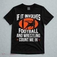 If It Involves Football And Wrestling Count Me T-Shirt thumb 5